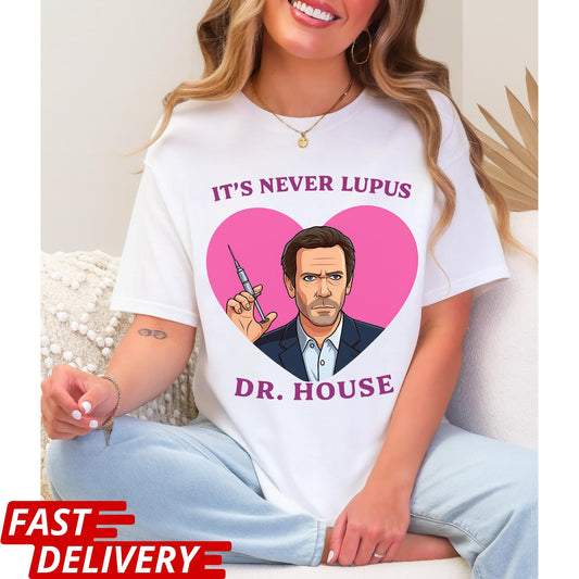 It’s Never Lupus Dr House Shirt, Funny Doctor Meme T Shirt, Pink Heart Graphic Tee, Medical Humor Gift