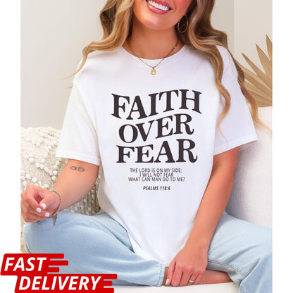 Faith Over Fear Shirt, Christian Scripture Tee, Bible Verse Psalms 118:6 Shirt, Inspirational Jesus Shirt, Religious Gift Tee