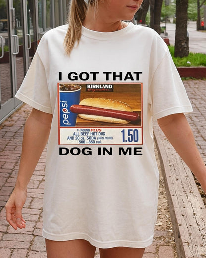 I Got That Dog In Me Shirt, Funny Costco Hot Dog Meme Shirt, Comfort Colors Graphic Tee, Viral Food Meme Shirt, Gift for Costco Lovers