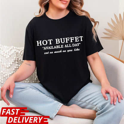 Hot Buffet Available All Day Shirt, Funny Text T Shirt, Meme Quote Tee, Y2K Humor Graphic Shirt Gift