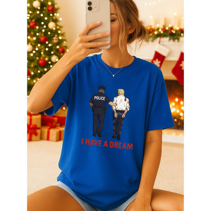 Anti Trump T-Shirt, Funny Political Satire Tee, I Have a Dream Parody Shirt, Anti Trump Gift, Police Cartoon Graphic Tee, Political Tee