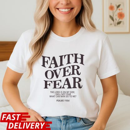 Faith Over Fear Shirt, Christian Scripture Tee, Bible Verse Psalms 118:6 Shirt, Inspirational Jesus Shirt, Religious Gift Tee