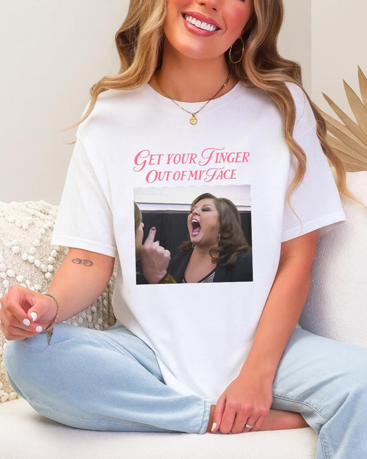 Get Your Finger Out of My Face Shirt, Reality TV Meme Tee, Dance Moms Inspired Funny Shirt, Abby Style Quote Tee, Viral Pop Culture T Shirt