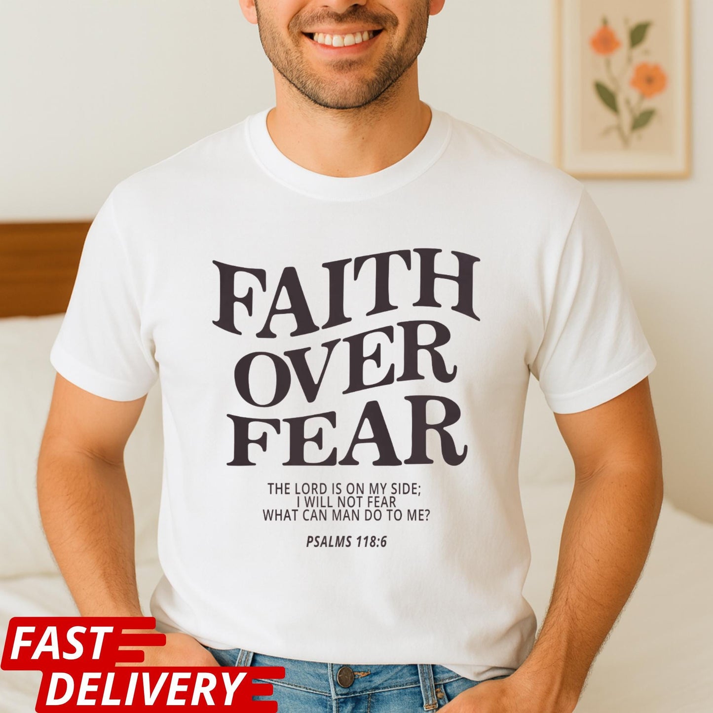 Faith Over Fear Shirt, Christian Scripture Tee, Bible Verse Psalms 118:6 Shirt, Inspirational Jesus Shirt, Religious Gift Tee