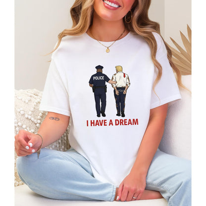 Anti Trump T-Shirt, Funny Political Satire Tee, I Have a Dream Parody Shirt, Anti Trump Gift, Police Cartoon Graphic Tee, Political Tee