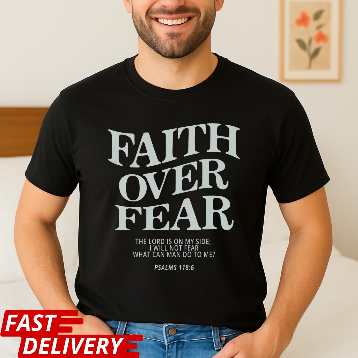 Faith Over Fear Shirt, Christian Scripture Tee, Bible Verse Psalms 118:6 Shirt, Inspirational Jesus Shirt, Religious Gift Tee