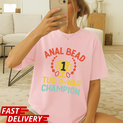Funny Adult Shirt, Anal Bead Tug-O-War Champion Tee, Naughty Humor Shirt, Gag Gift T-Shirt, Adult Novelty Tee, Funny Party Shirt