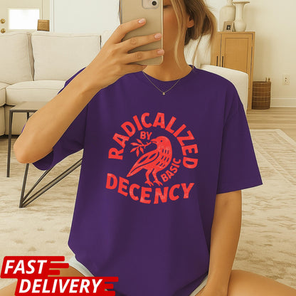 Radicalized By Basic Decency Shirt, Kindness T-Shirt, Peace Dove Tee, Positive Message Shirt, Minimal Graphic Tee, CottonBody Comfort Tee