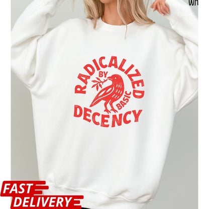 Radicalized By Basic Decency Shirt, Kindness T-Shirt, Peace Dove Tee, Positive Message Shirt, Minimal Graphic Tee, CottonBody Comfort Tee