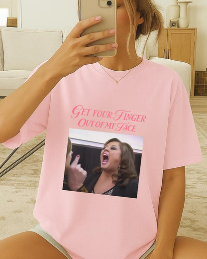 Get Your Finger Out of My Face Shirt, Reality TV Meme Tee, Dance Moms Inspired Funny Shirt, Abby Style Quote Tee, Viral Pop Culture T Shirt
