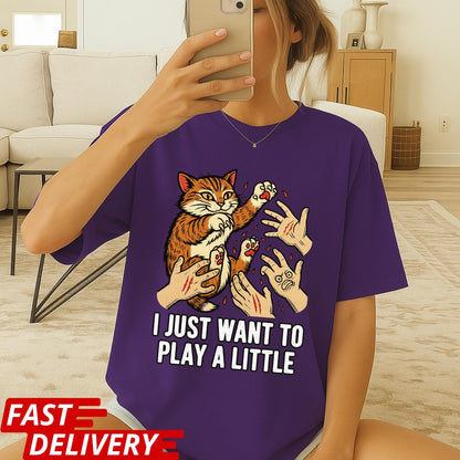 Funny Cat Shirt, I Just Want to Play a Little Tee, Cat Scratch Meme Shirt, Crazy Kitty Graphic Tee, Cat Lover Gift, Pet Owner Humor Top