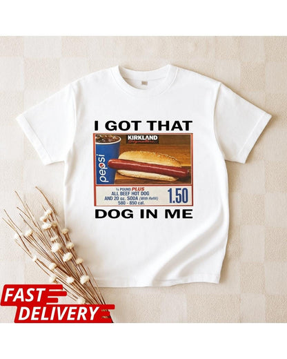 I Got That Dog In Me Shirt, Funny Costco Hot Dog Meme Shirt, Comfort Colors Graphic Tee, Viral Food Meme Shirt, Gift for Costco Lovers