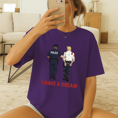 Anti Trump T-Shirt, Funny Political Satire Tee, I Have a Dream Parody Shirt, Anti Trump Gift, Police Cartoon Graphic Tee, Political Tee