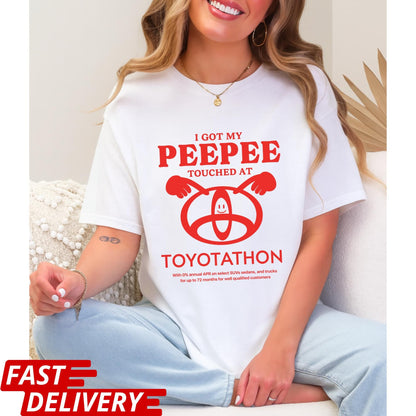 I Got My Peepee Touched at Toyotathon Graphic Tee, Funny Toyota Shirt, Ironic Tee, Oddly Specific Meme, Shirts That Go Hard