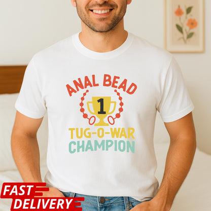 Funny Adult Shirt, Anal Bead Tug-O-War Champion Tee, Naughty Humor Shirt, Gag Gift T-Shirt, Adult Novelty Tee, Funny Party Shirt