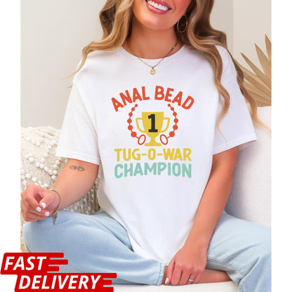 Funny Adult Shirt, Anal Bead Tug-O-War Champion Tee, Naughty Humor Shirt, Gag Gift T-Shirt, Adult Novelty Tee, Funny Party Shirt